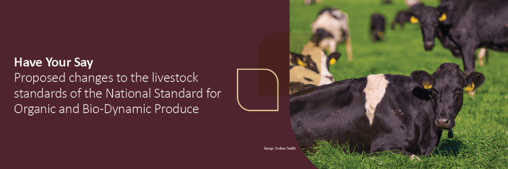 Have You Say on proposed changes to the organic livestock section of the National Standard for Organic and Bio-Dynamic Produce