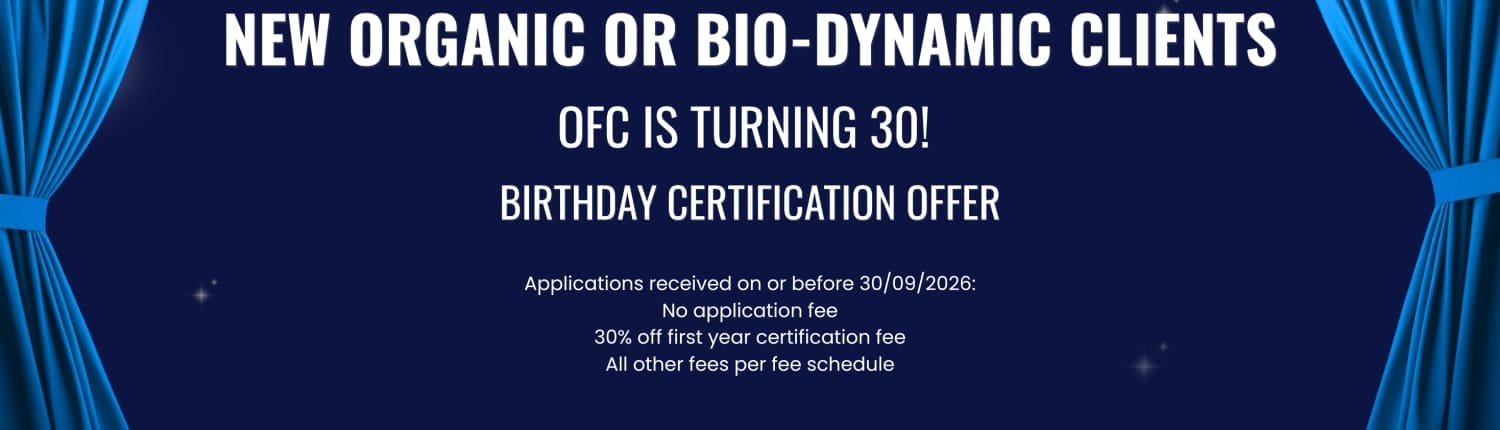 Organic & Bio-Dynamic OFC birthday offer banner_no logo OFC 30th birthday organic & bio-dynamic certification offer